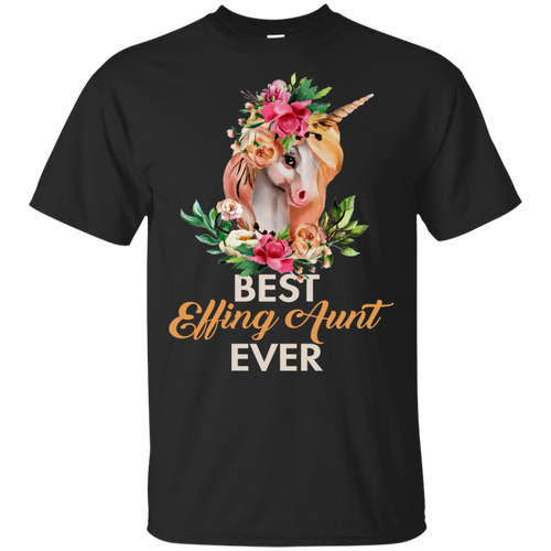 Best Effing Aunt evert Unicorn T shirt