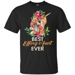 Best Effing Aunt evert Unicorn T shirt