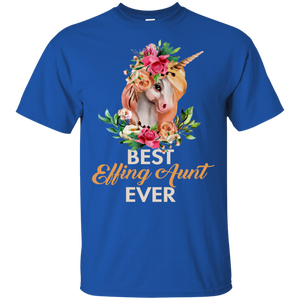 Best Effing Aunt evert Unicorn T shirt