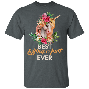 Best Effing Aunt evert Unicorn T shirt
